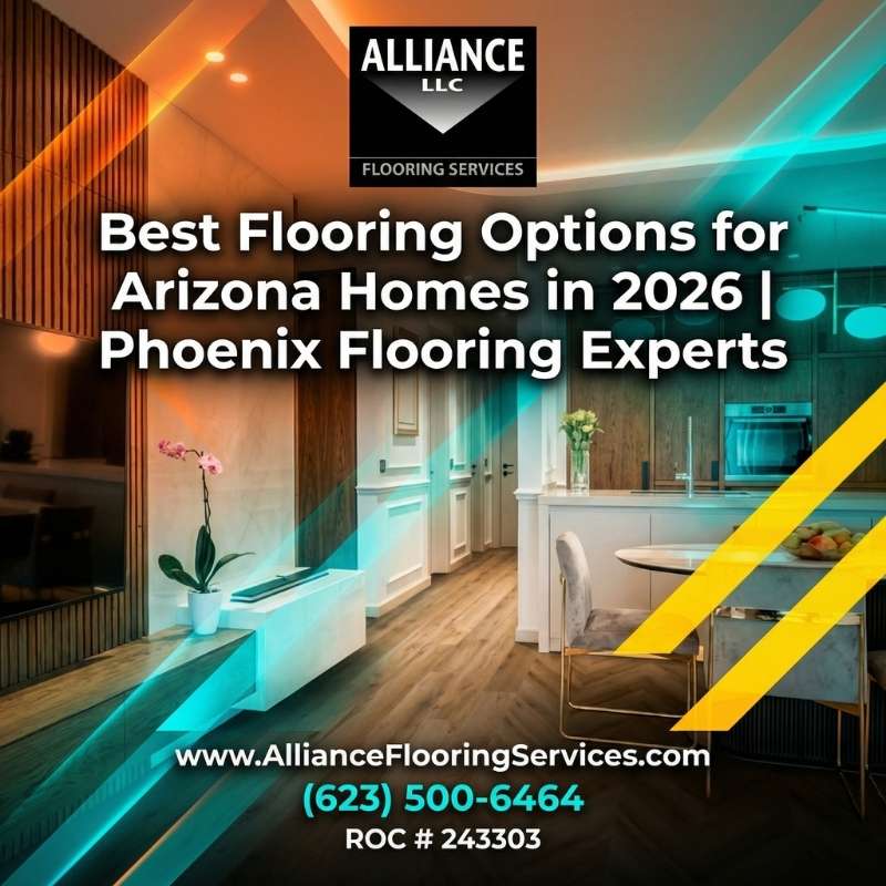 Best Flooring Options for Arizona Homes in 2026