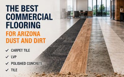 The Best Commercial Flooring for Arizona Dust and Dirt