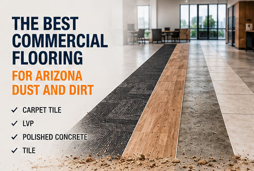 The Best Commercial Flooring for Arizona Dust and Dirt