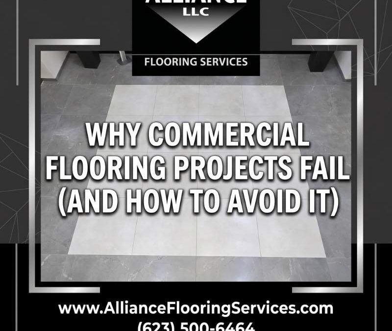 Why Commercial Flooring Projects Fail (And How to Avoid It)